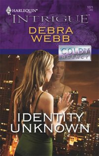 Identity Unknown by Debra Webb