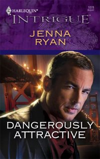 Dangerously Attractive by Jenna Ryan