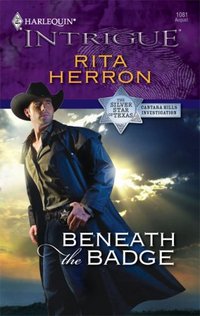 Beneath The Badge by Rita Herron