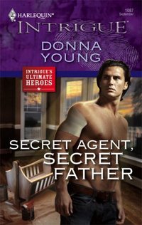 Secret Agent, Secret Father by Donna Young