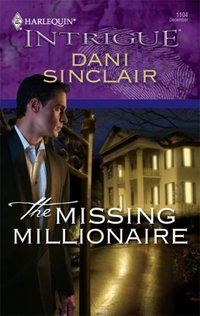 The Missing Millionaire by Dani Sinclair