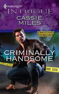 Criminally Handsome by Cassie Miles
