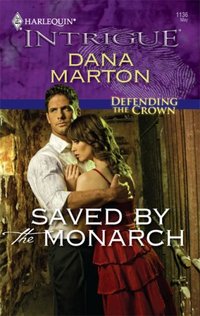 Saved By The Monarch by Dana Marton