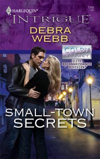 Excerpt of Small-Town Secrets by Debra Webb