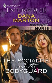 Excerpt of The Socialite And The Bodyguard by Dana Marton