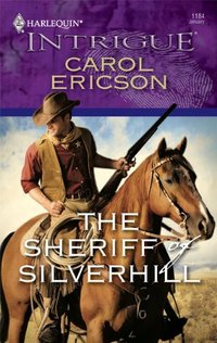 The Sheriff Of Silverhill by Carol Ericson
