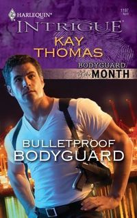 Excerpt of Bulletproof Bodyguard by Kay Thomas