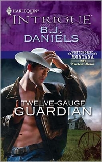 Twelve-Gauge Guardian by B.J. Daniels