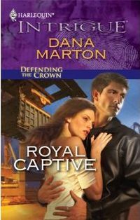 Excerpt of Royal Captive by Dana Marton