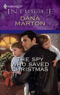 The Spy Who Saved Christmas by Dana Marton