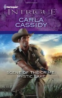 Scene of the Crime: Mystic Lake by Carla Cassidy