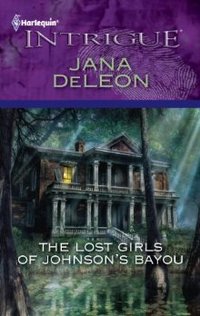 The Lost Girls of Johnson's Bayou by Jana DeLeon