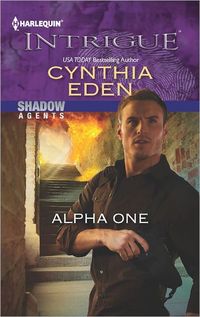 Excerpt of Alpha One by Cynthia Eden