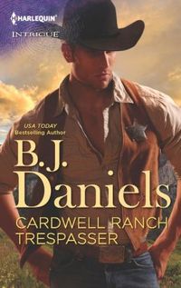 Cardwell Ranch Trespasser by B. J. Daniels
