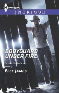 Bodyguard Under Fire by Elle James
