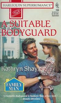 A Suitable Bodyguard by Kathryn Shay
