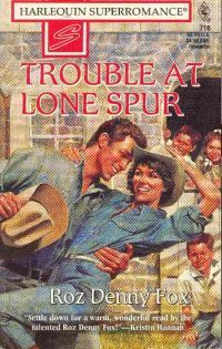 Trouble At Lone Spur by Roz Denny Fox