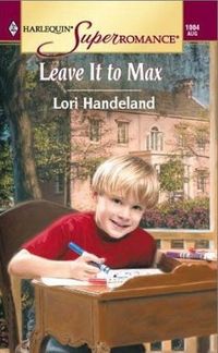 Leave It To Max by Lori Handeland