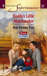 Daddy's Little Matchmaker by Roz Denny Fox