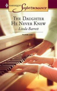The Daughter He Never Knew by Linda Barrett