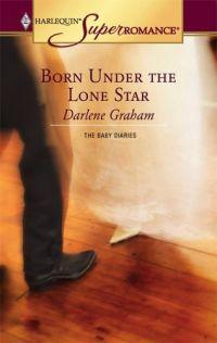 Born Under the Lone Star by Darlene Graham