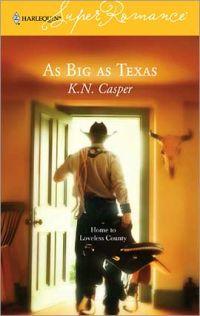 As Big As Texas by K. N. Casper