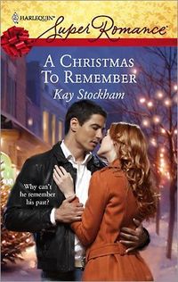 A Christmas To Remember by Kay Stockham