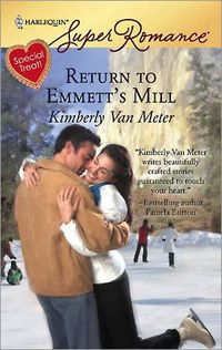 Return To Emmett's Mill by Kimberly Van Meter
