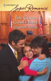 The Child Comes First by Elizabeth Ashtree