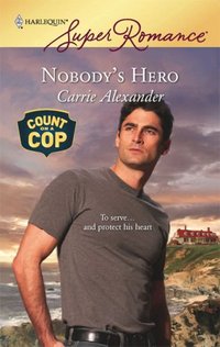 Nobody's Hero by Carrie Alexander