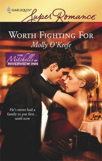 Worth Fighting For by Molly O'Keefe