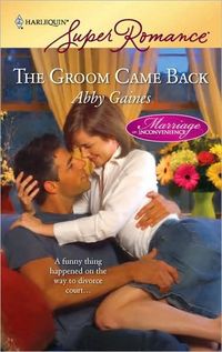 The Groom Came Back (Harlequin Superromance) by Abby Gaines