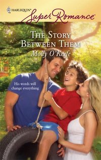 The Story Between Them by Molly O'Keefe