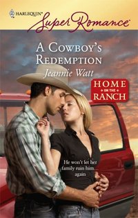 A Cowboy's Redemption by Jeannie Watt
