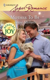 Mother To Be by Tanya Michaels
