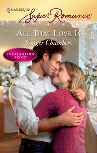 All That Love Is by Ginger Chambers