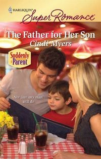 Excerpt of The Father For Her Son by Cindi Myers