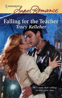 Falling For The Teacher by Tracy Kelleher
