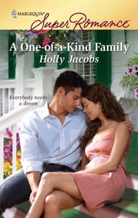 Excerpt of A One-Of-A-Kind Family by Holly Jacobs