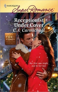 Receptionist Under Cover by C.J. Carmichael