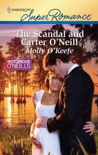 The Scandal and Carter O'Neill by Molly O'Keefe