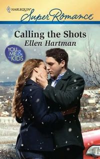 Calling the Shots by Ellen Hartman