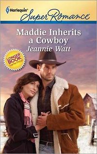 Maddie Inherits a Cowboy by Jeanie Watt