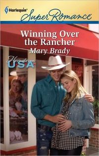 Winning Over The Rancher by Mary Brady