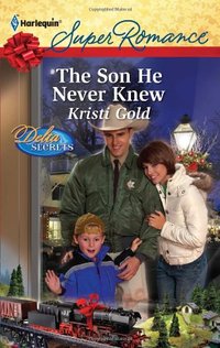 The Son He Never Knew by Kristi Gold