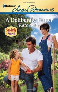 A Deliberate Father by Kate Kelly