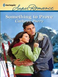 Something to Prove by Cathryn Parry