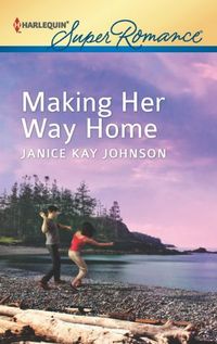 Making Her Way Home by Janice Kay Johnson