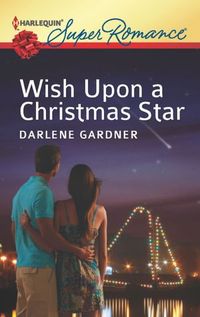 Wish Upon A Christmas Star by Darlene Gardner