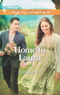 Excerpt of Home To Laura by Mary Sullivan